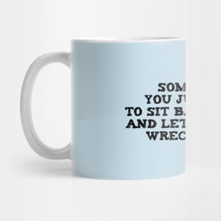 Let The Train Wreck Itself Mug